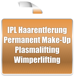 IPL Haarentferung Permanent Make-Up Plasmalifting Wimperlifting